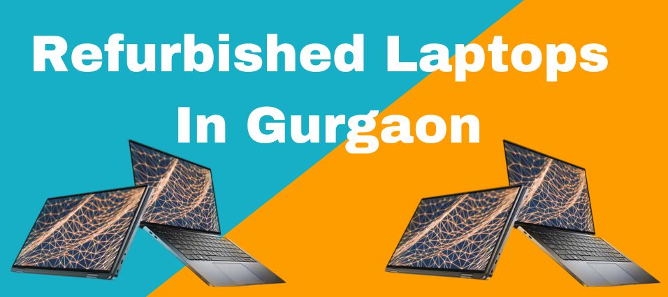 Refurbished Laptops In Gurgaon